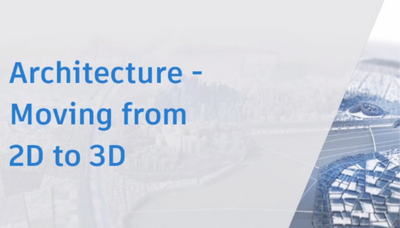 Webinar: Architecture – Moving from 2D to 3D