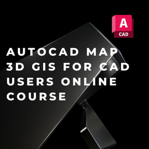 AUTOCAD MAP 3D GIS FOR CAD USERS ONLINE COURSE